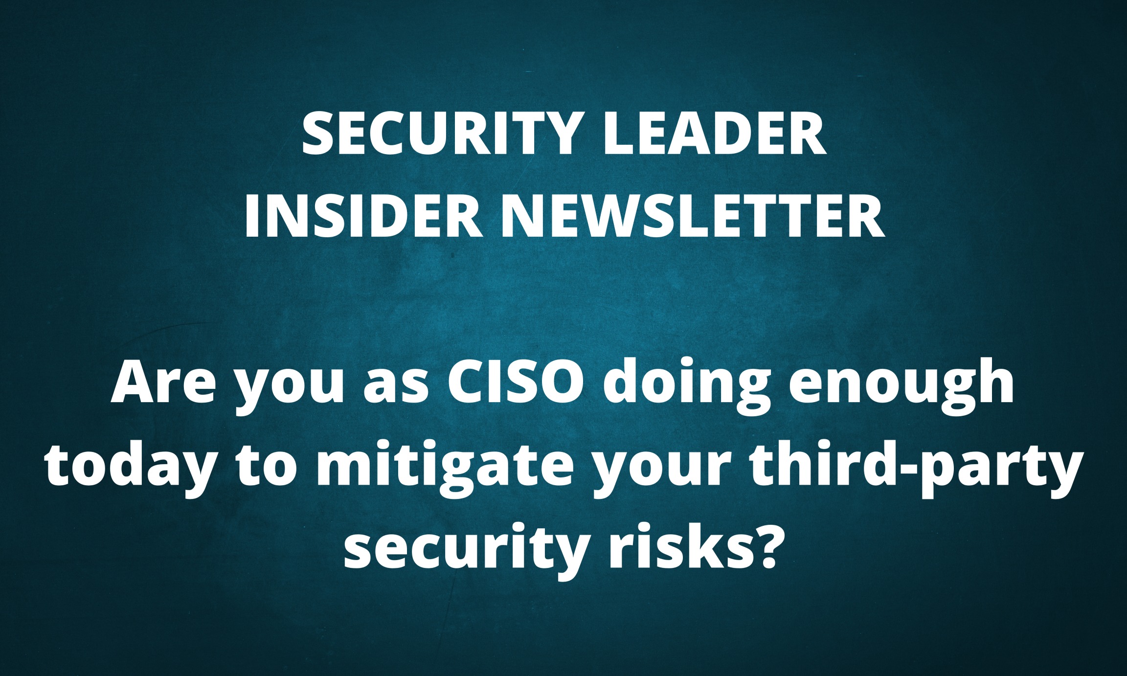 Security Leader Insider September 2024